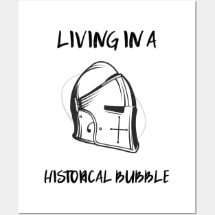 living in a historical bubble Posters and Art